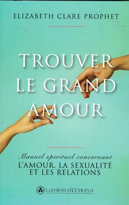 Trouver le Grand Amour