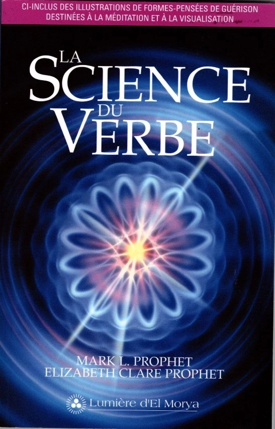 La Science du Verbe - Elizabeth Clare Prophet, Mark L. Prophet - Lumière d'El Morya