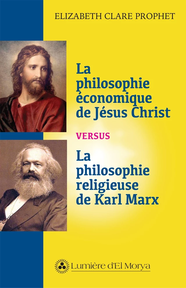 Philosophie économique de Jésus Christ vs la philosophie religieuse de Karl Marx - Elizabeth Clare Prophet - Lumière d'El Morya