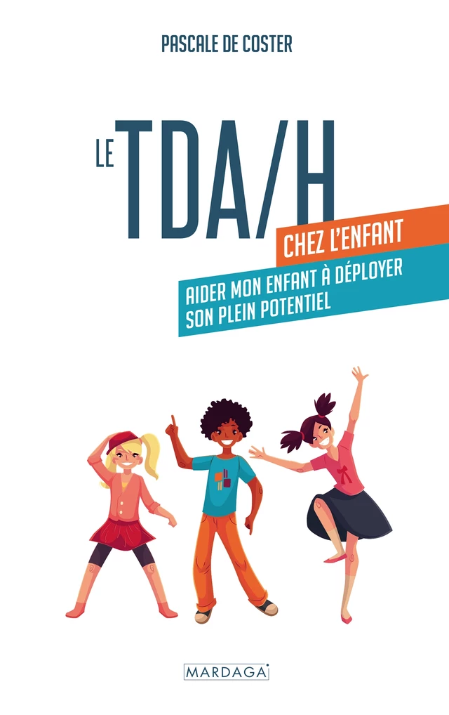 Le TDA/H chez l'enfant - Pascale De Coster - Mardaga