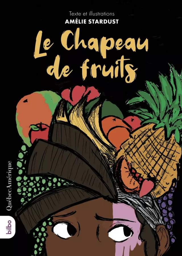 Le Chapeau de fruits - Amélie Stardust - Québec Amérique