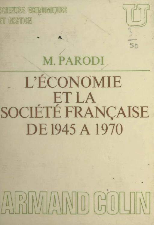 L'économie et la société française de 1945 à 1970 - Maurice Parodi - (Armand Colin) réédition numérique FeniXX