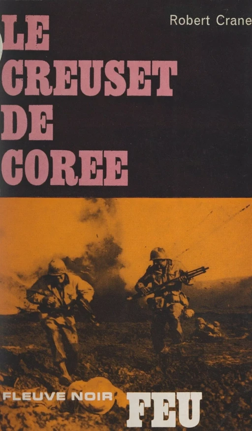 Le creuset de Corée - Robert Crane - (Fleuve Éditions) réédition numérique FeniXX