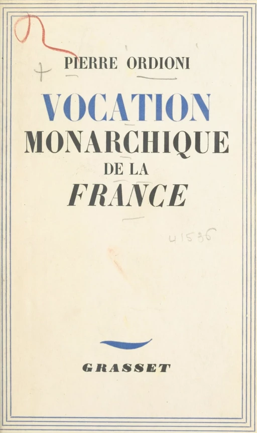 Vocation monarchique de la France - Pierre Ordioni - (Grasset) réédition numérique FeniXX