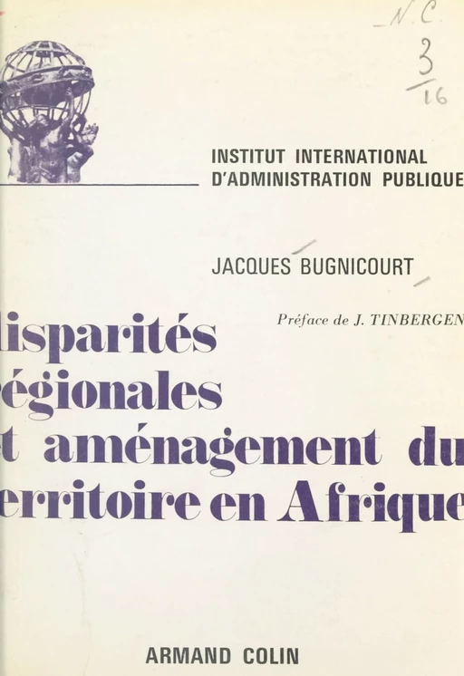 Disparités régionales et aménagement du territoire en Afrique - Jacques Bugnicourt - (Armand Colin) réédition numérique FeniXX