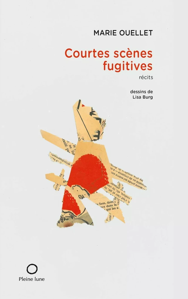 Courtes scènes fugitives - Marie Ouellet - Éditions de la Pleine Lune