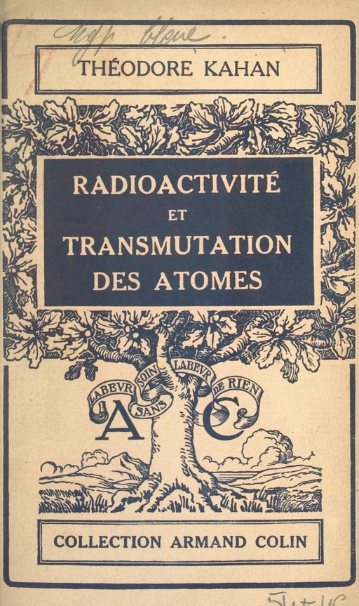 Radioactivité et transmutation des atomes - Théo Kahan - (Armand Colin) réédition numérique FeniXX