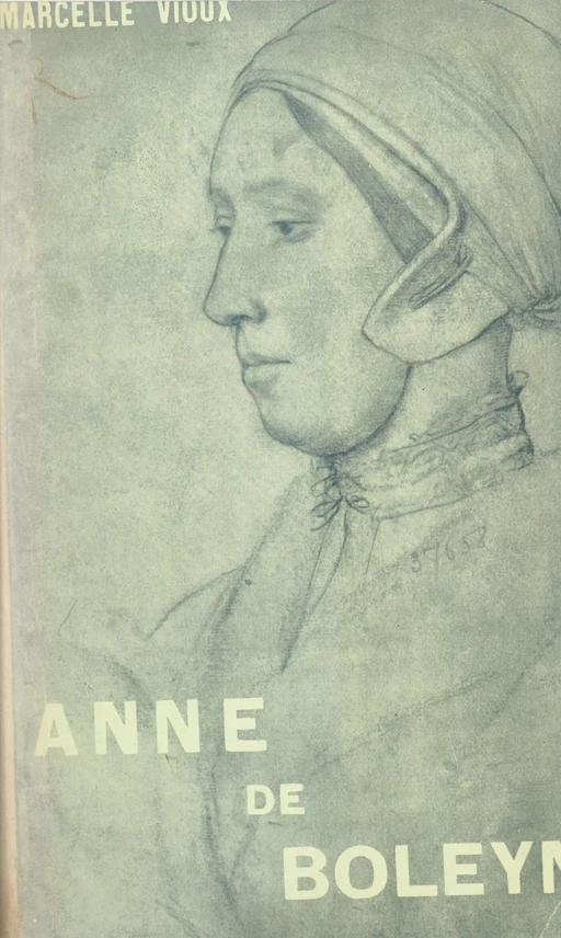 Anne de Boleyn - Marcelle Vioux - (Grasset) réédition numérique FeniXX