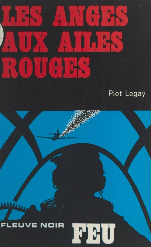 Les anges aux ailes rouges - Piet Legay - (Fleuve Éditions) réédition numérique FeniXX