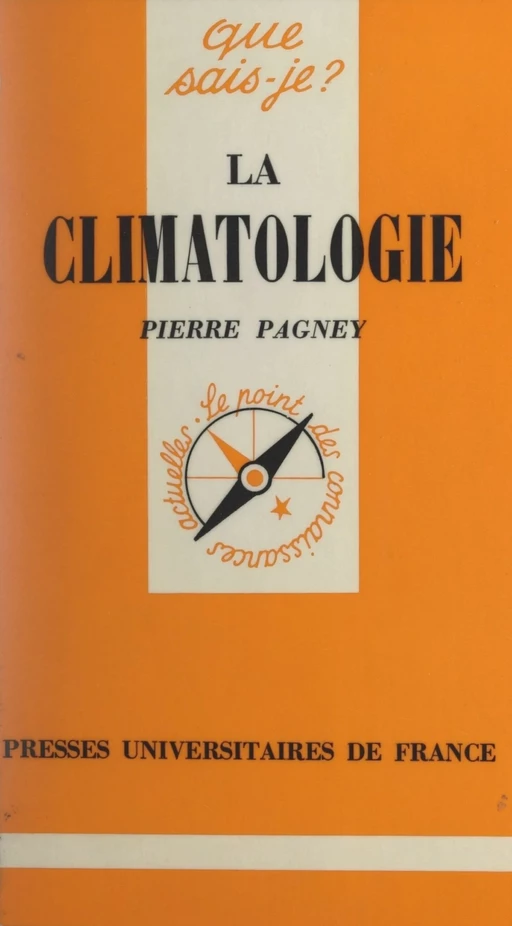 La climatologie - Pierre Pagney - (Presses universitaires de France) réédition numérique FeniXX