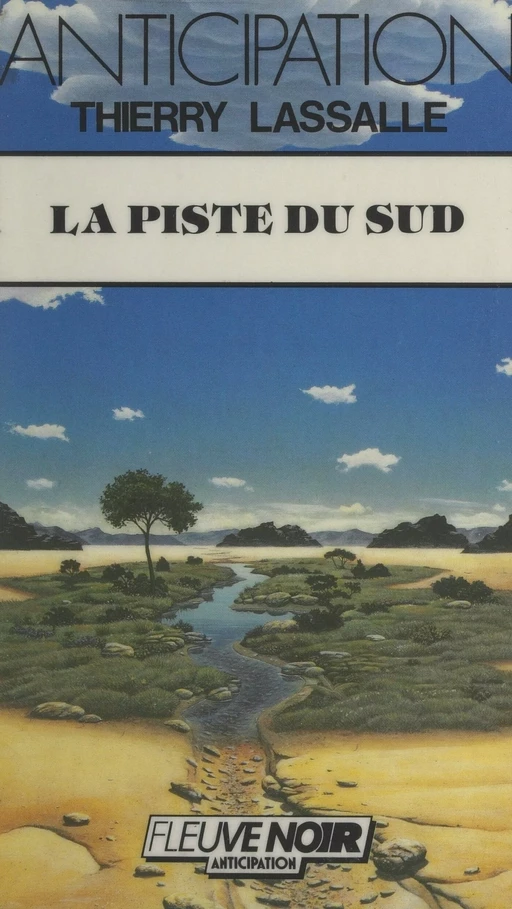 La piste du Sud - Thierry Lassalle - (Fleuve Éditions) réédition numérique FeniXX