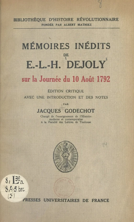 Mémoires inédits de E.-L.-H. Dejoly sur la journée du 10 août 1792 - Jacques Godechot - (Presses universitaires de France) réédition numérique FeniXX