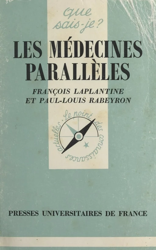 Les médecines parallèles - François Laplantine, Paul-Louis Rabeyron - (Presses universitaires de France) réédition numérique FeniXX