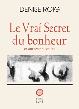 Le Vrai Secret du bonheur