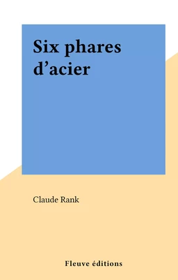 Six phares d'acier