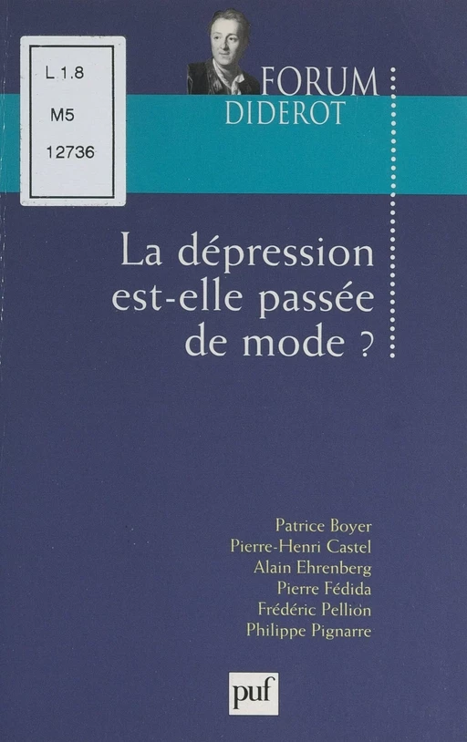 La dépression est-elle passée de mode ? - Patrice Boyer, Pierre-Henri Castel, Alain Ehrenberg, Pierre Fédida, Frédéric Pellion, Philippe Pignarre - (Presses universitaires de France) réédition numérique FeniXX