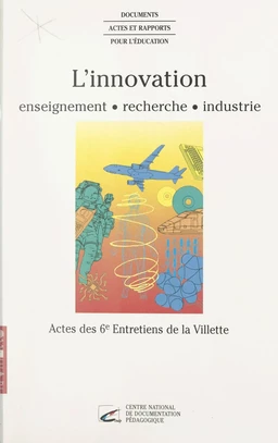 L'innovation : enseignement, recherche, industrie