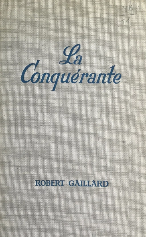 La conquérante - Robert Gaillard - (Fleuve Éditions) réédition numérique FeniXX