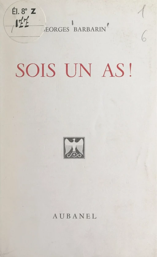 Jeune homme, jeune fille, sois un as ! - Georges Barbarin - (Aubanel) réédition numérique FeniXX