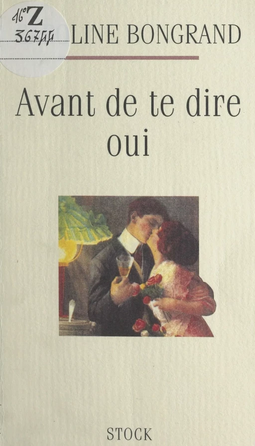 Avant de te dire oui - Caroline Bongrand - (Stock) réédition numérique FeniXX