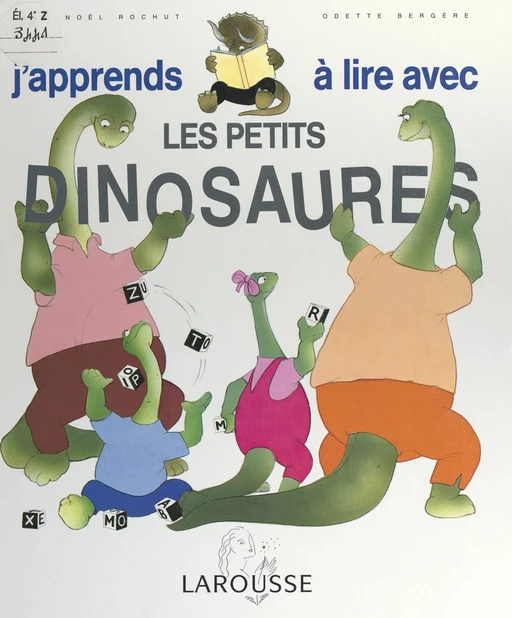 J'apprends à lire avec les petits dinosaures - Odette Bergère - (Larousse) réédition numérique FeniXX