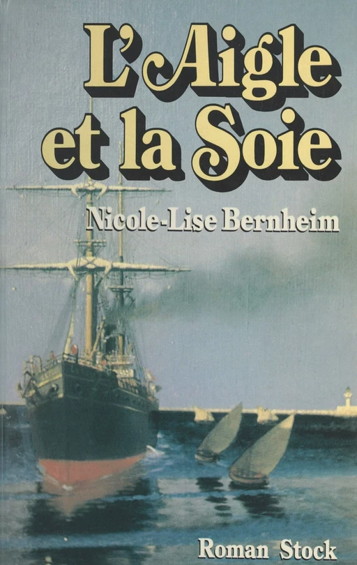 L'aigle et la soie - Nicole-Lise Bernheim - (Stock) réédition numérique FeniXX