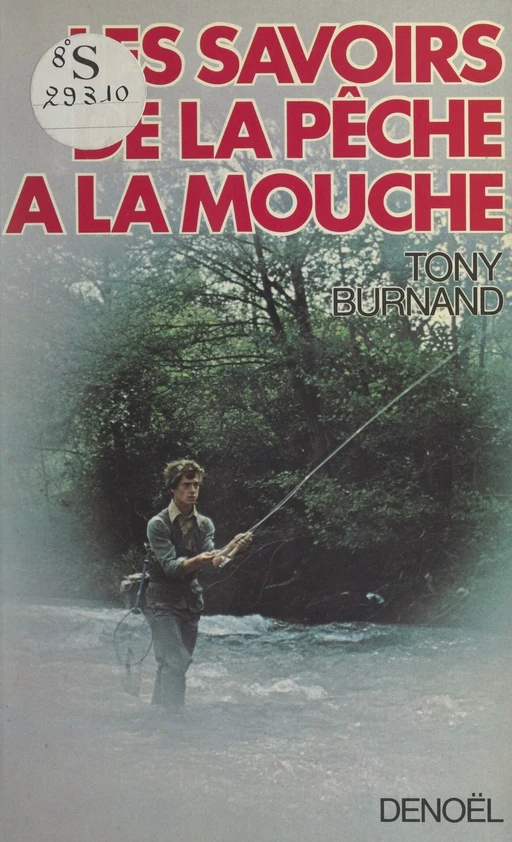 Les savoirs de la pêche à la mouche - Tony Burnand - (Denoël) réédition numérique FeniXX