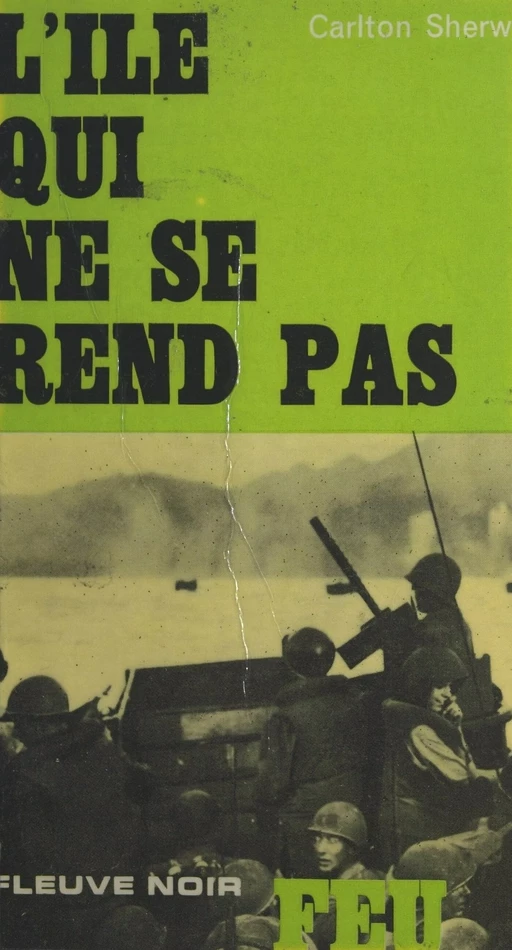 L'île qui ne se rend pas - Carlton Sherwood - (Fleuve Éditions) réédition numérique FeniXX