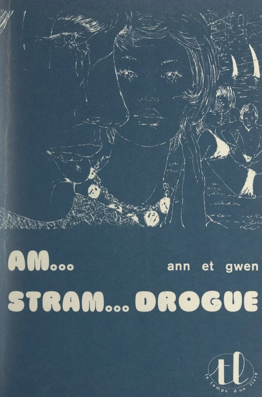 Am... stram... drogue -  Ann,  Gwen - (Magnard) réédition numérique FeniXX