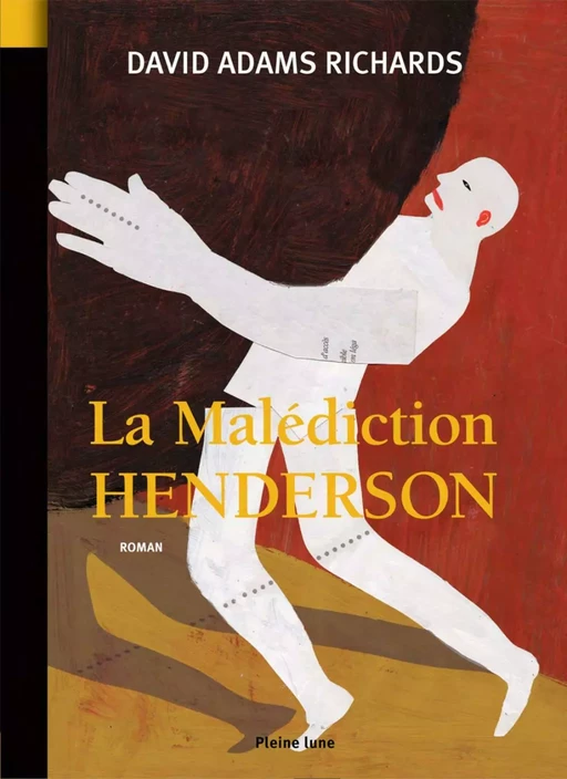 La Malédiction Henderson - David Adams Richards - Éditions de la Pleine Lune