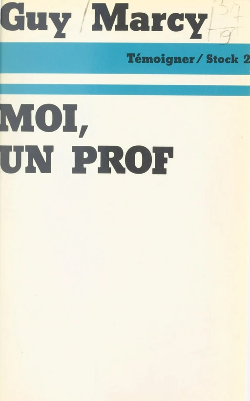 Moi, un prof - Guy Marcy - (Stock) réédition numérique FeniXX