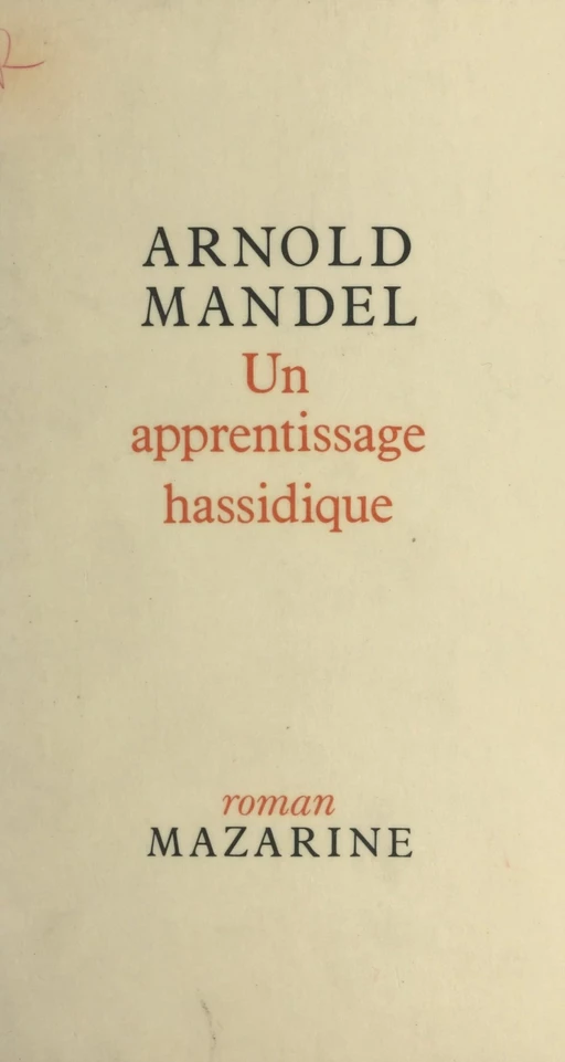 Un apprentissage hassidique - Arnold Mandel - (Mazarine) réédition numérique FeniXX