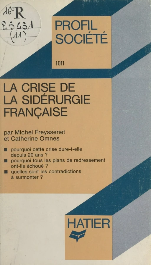 La crise de la sidérurgie française - Michel Freyssenet, Catherine Omnès - (Hatier) réédition numérique FeniXX