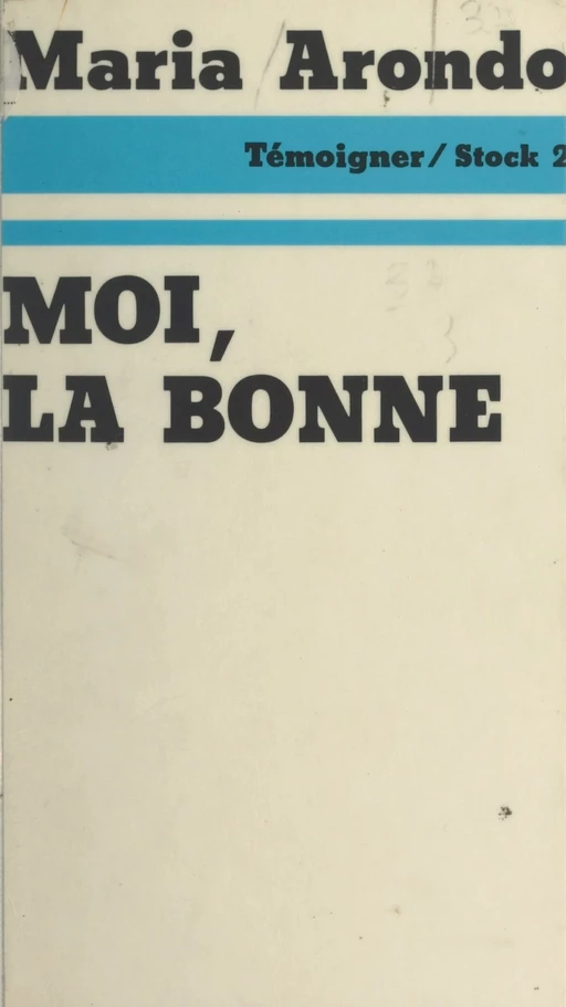 Moi, la bonne - Maria Arondo, Max Chaleil - (Stock) réédition numérique FeniXX