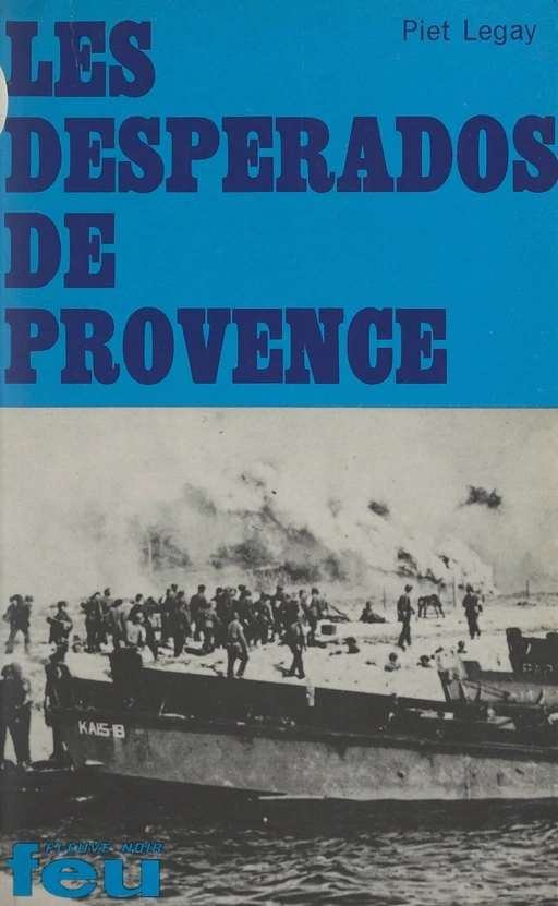 Les desperados de Provence - Piet Legay - (Fleuve Éditions) réédition numérique FeniXX