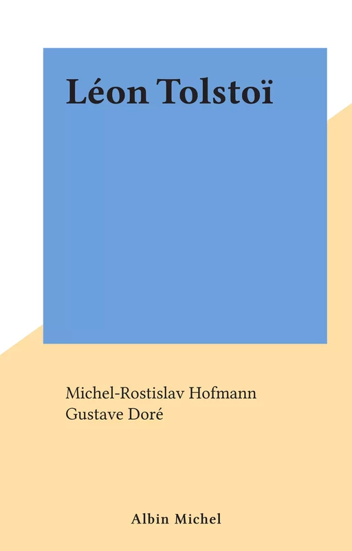 Léon Tolstoï - Michel-Rostislav Hofmann - (Albin Michel) réédition numérique FeniXX