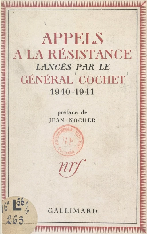 Appels à la Résistance lancés par le général Cochet, 1940-1941 - Gabriel Cochet - (Gallimard) réédition numérique FeniXX