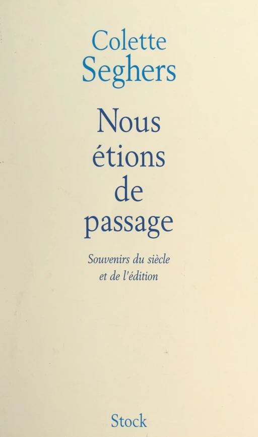 Nous étions de passage - Colette Peugniez - (Stock) réédition numérique FeniXX