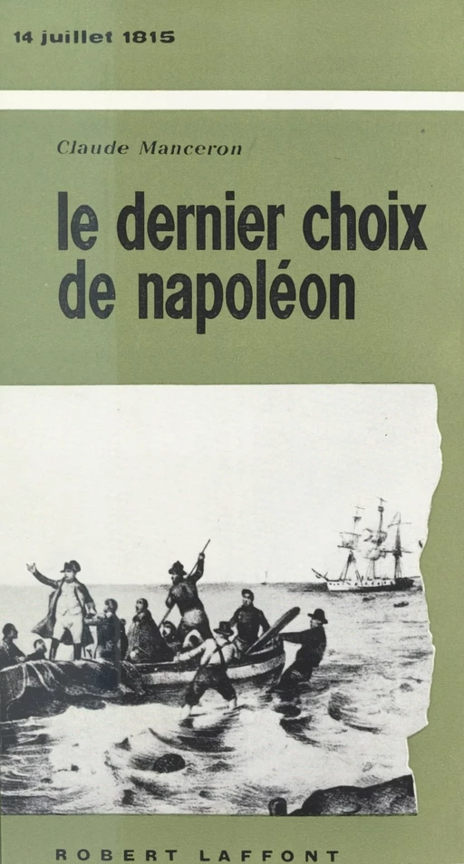 Le dernier choix de Napoléon - Claude Manceron - (Robert Laffont) réédition numérique FeniXX