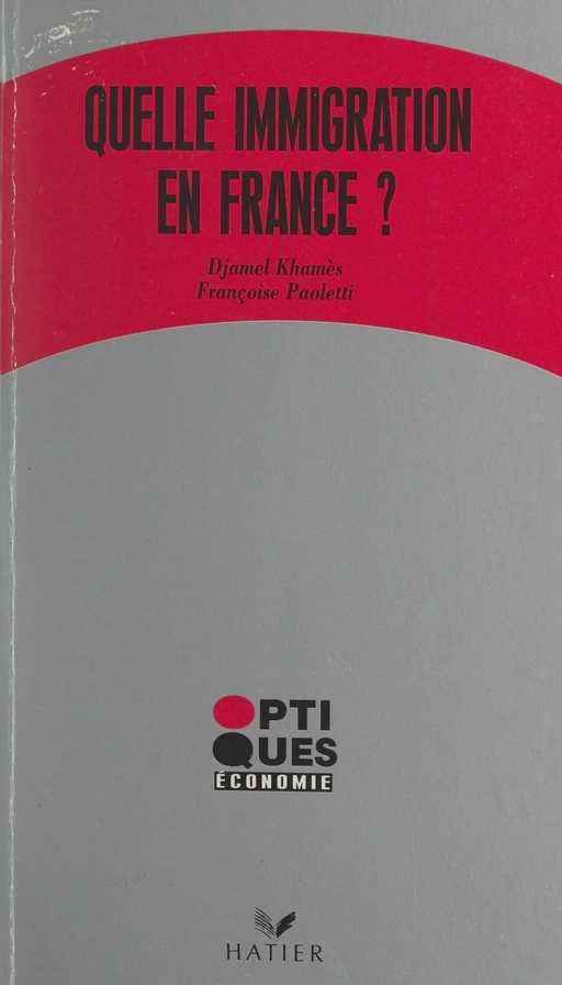 En France, quelle immigration ? - Djamel Khamès, Françoise Paoletti - (Hatier) réédition numérique FeniXX