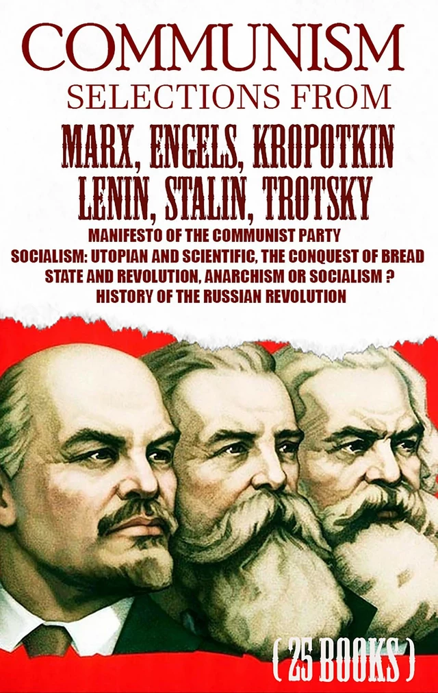 Communism. Selections from Marx, Engels, Kropotkin, Lenin, Stalin, Trotsky - Karl Marx, Friedrich Engels, Peter Kropotkin, Vladimir Lenin, Joseph Stalin, Léon Trotsky - Andrii Ponomarenko