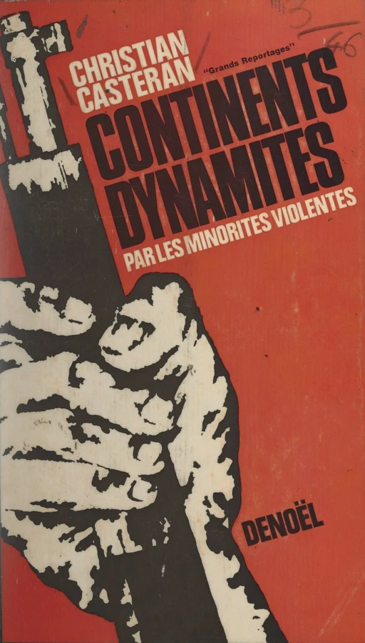 Continents dynamités par les minorités violentes - Christian Casteran - (Denoël) réédition numérique FeniXX