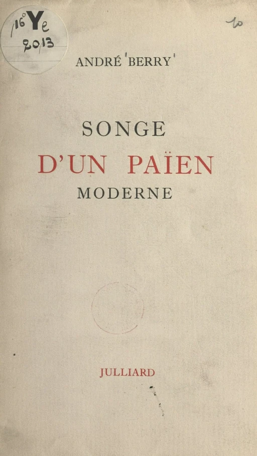 Songe d'un païen moderne - André Berry - (Julliard) réédition numérique FeniXX