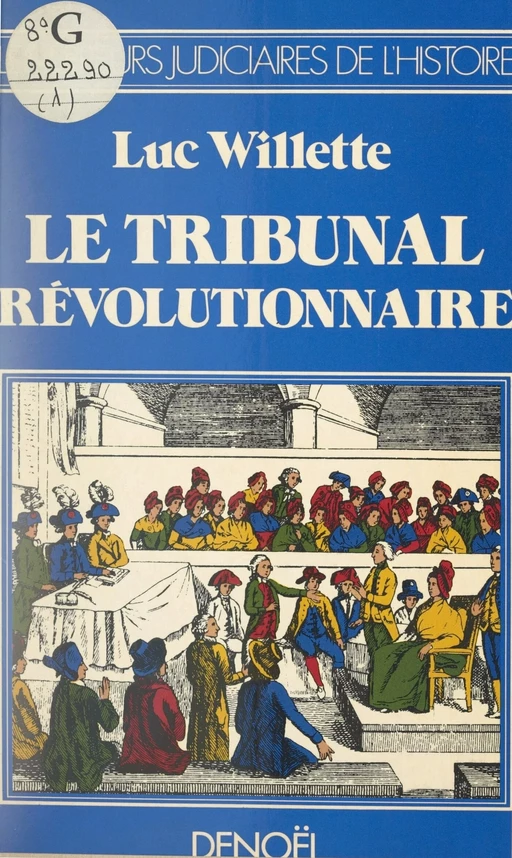 Le tribunal révolutionnaire - Luc Willette - (Denoël) réédition numérique FeniXX