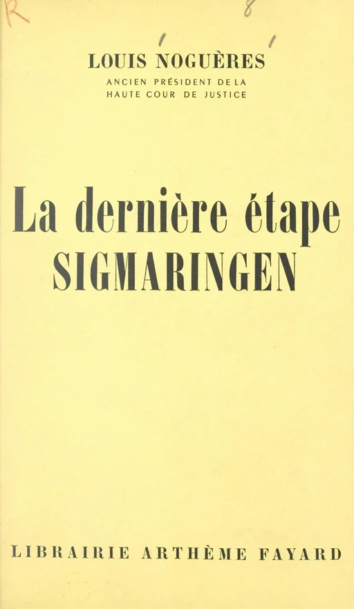 La dernière étape, Sigmaringen - Louis Noguères - (Fayard) réédition numérique FeniXX