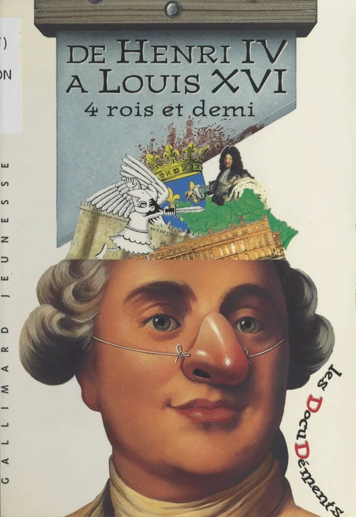 De Henri IV à Louis XVI - François Godicheau, Serge Pinchon - (Gallimard Jeunesse) réédition numérique FeniXX