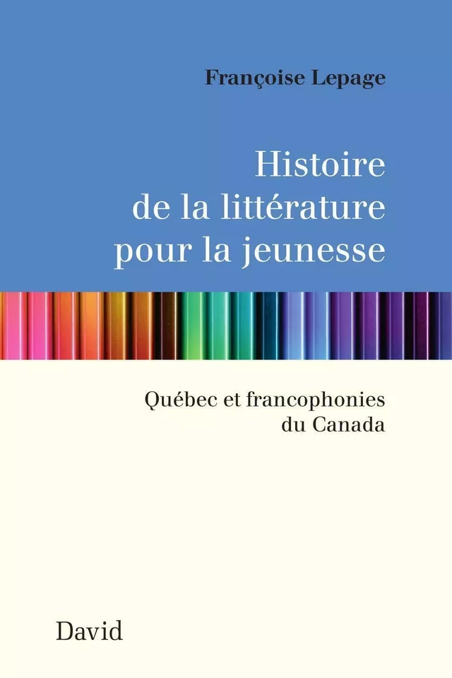 Histoire de la littérature pour la jeunesse - Françoise Lepage - Éditions David