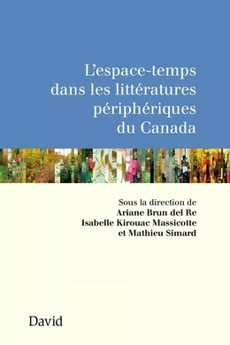 L'espace-temps dans les littératures périphériques du Canada