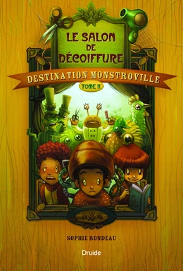 Destination Monstroville, Tome II - Le salon de décoiffure