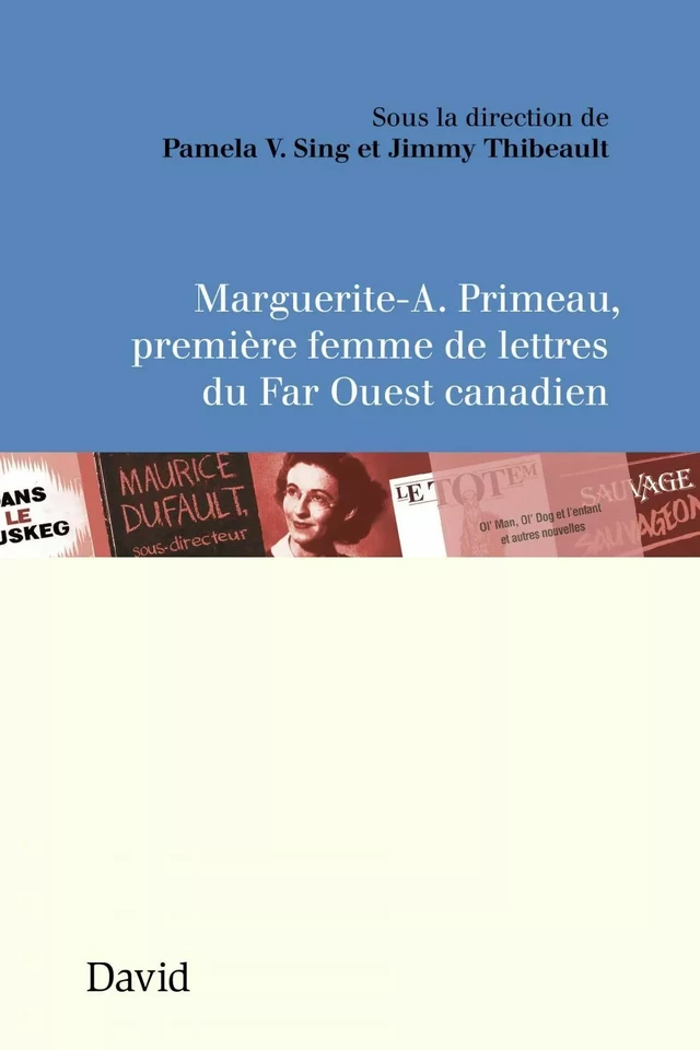 Marguerite-A. Primeau, première femme de lettres du Far Ouest canadien -  - Éditions David